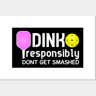 Dink Responsibly Funny Pickleball Posters and Art